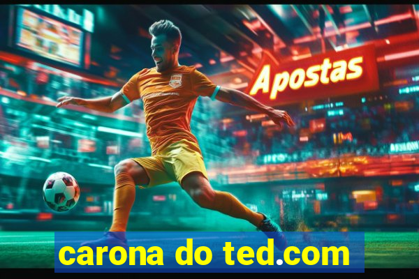 carona do ted.com